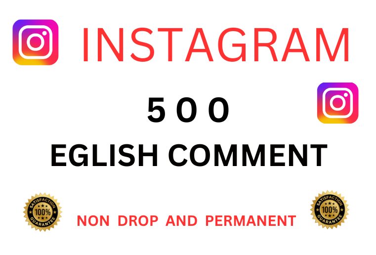 Get 500 Instagram Comment , In English , Non Drop , organic and Permanent