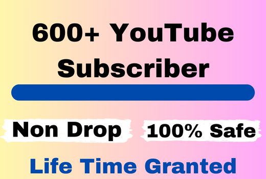 Get 600+ Youtube Subscribers real non-drop and permanent guarantee