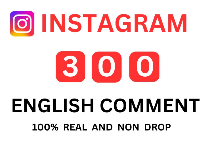 300 Instagram Comment , Full English , Non Drop , Organic and Permanent