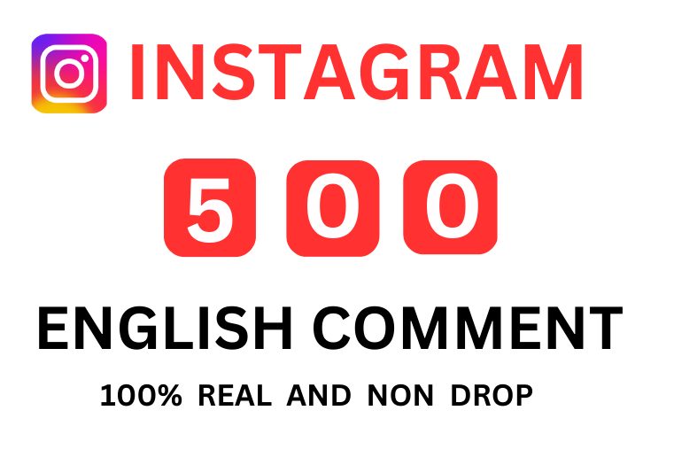 500 Instagram Comment , Full English , Non Drop , Organic and Permanent