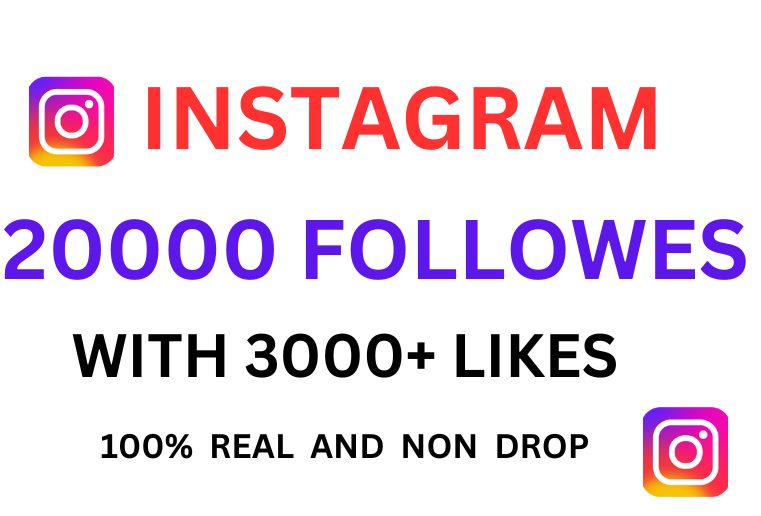 20000+ Instagram Followers With 3000 Post Likes, Non-drop, organic and 100% Lifetime guarantee