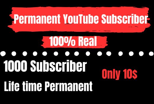 1000 YouTube Subscriber Life Time Permanent 100% Real