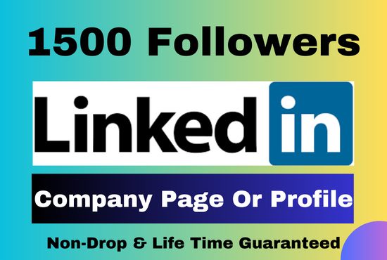 1500 Linkedin follower Company page or Profile Permanent