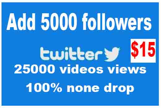 Add 5000 Twitter followers + 25000 video views, organic service.All active.