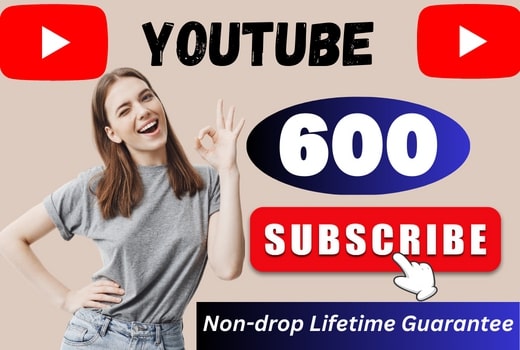 Best offer 600 Youtube Subscribers [ lifetime guarantee ]