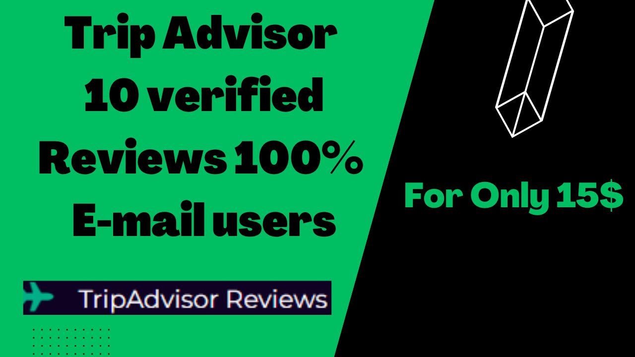 Trip Advisor 100% Real Verified E-mail users.
10 (Five Stars Reviews+ Custom Comments)