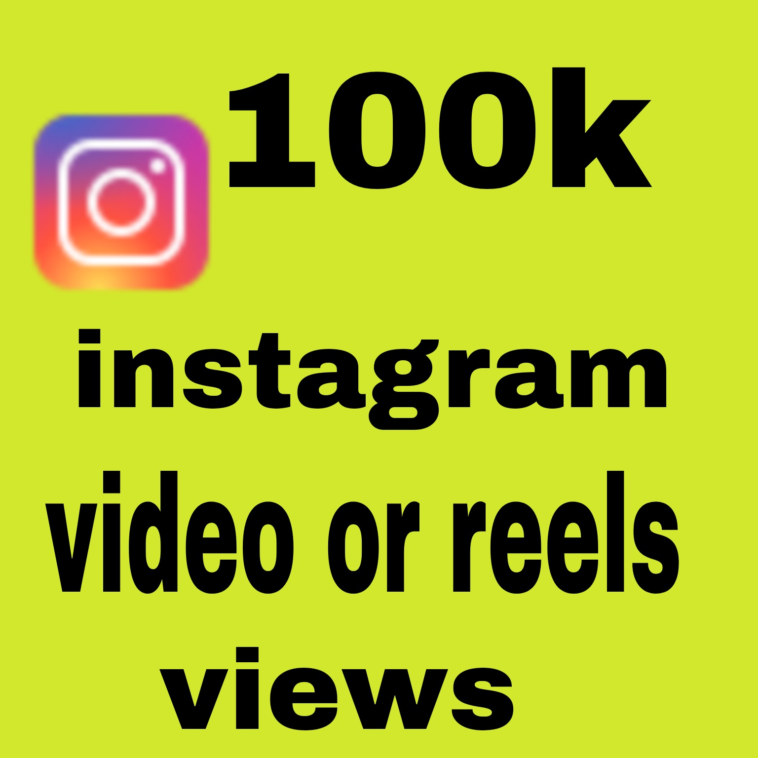 100k instagram video or reels views
