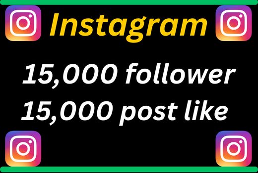 15,000 Instagram follower & 15,000 Instagram like good service