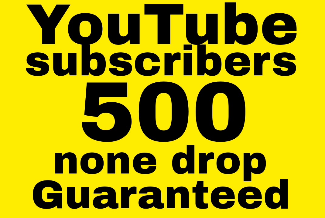 Get 500 YOU tube subscribers Real non – drop and permanent guarantee.