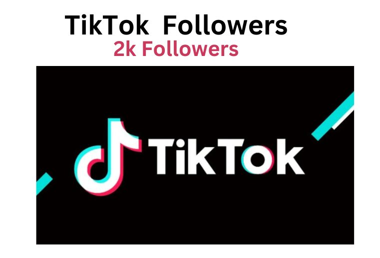 I will add 2k Tiktok Followers ,