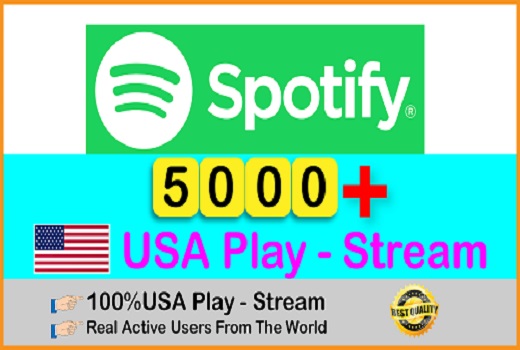 Get 5000 to 5500 Spotify ORGANIC Plays From HQ Account of USA Permanent Guaranteed
