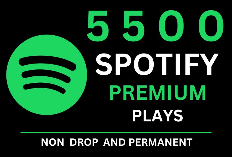 Get 5500 Spotify  High-Quality Premium  Plays With 1000 Followers bonus , Non-drop and Permanent .