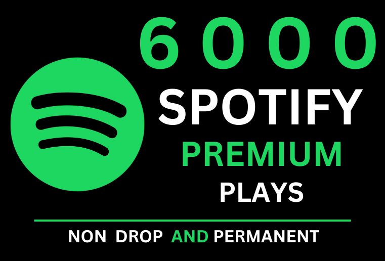 Get 6000 Spotify  High-Quality Premium  Plays With 1000 Followers bonus , Non-drop and Permanent .