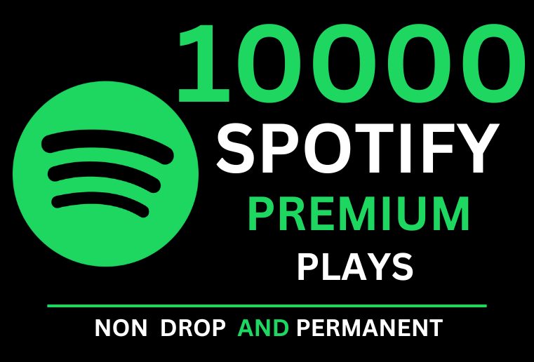 Get 10000 Spotify  High-Quality Premium  Plays With 1000 Followers bonus , Non-drop and Permanent .