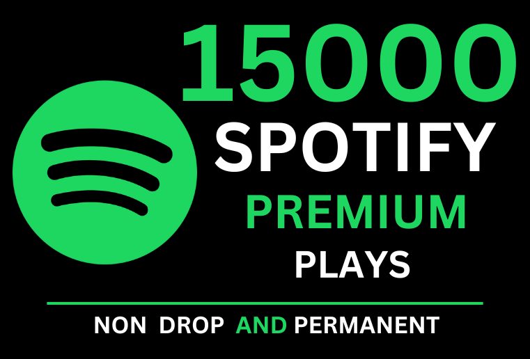 Get 15000 Spotify  High-Quality Premium  Plays With 1000 Followers bonus , Non-drop and Permanent .