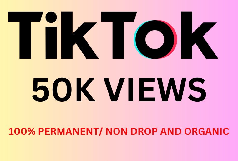 Get 50k+ TIK TOK Post Video Views Instant, Non-drop ,Organic And Permanent