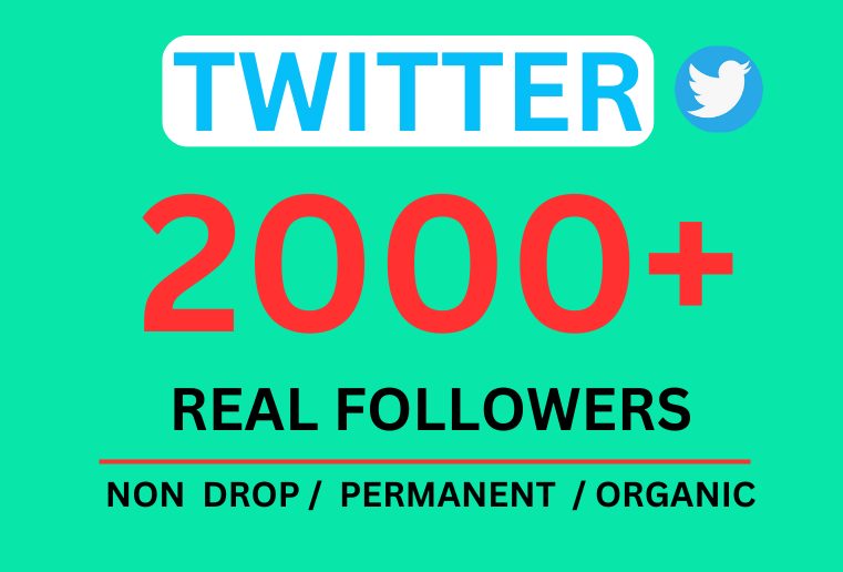 Get 2000+ Twitter Followers, Non-drop ,Organic  and Permanent