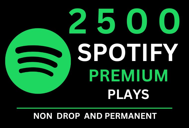 Get 2500 Spotify  High-Quality Premium  Plays With 1000 Followers bonus , Non-drop and Permanent .