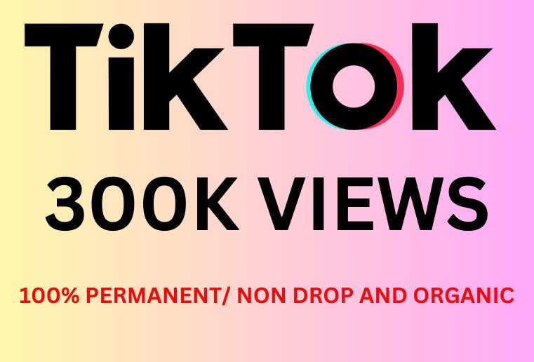 Get  300k+ TIK TOK Post Video Views Instant, Non-drop ,Organic And Permanent
