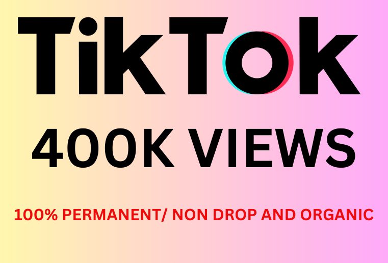 Get  400k+ TIK TOK Post Video Views Instant, Non-drop ,Organic And Permanent