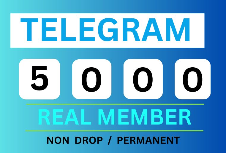 Get 5000+ Telegram Real Member, Non-drop, Real and Lifetime permanent  100% Guaranteed