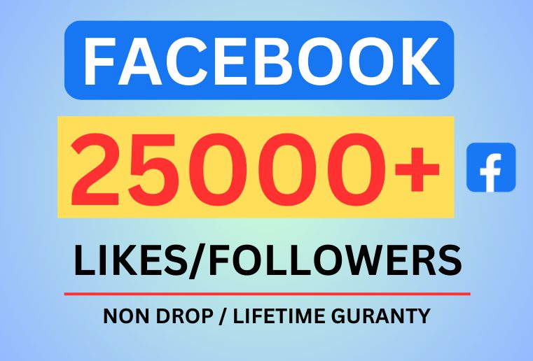 Get 25000+ Facebook Page Likes / Followers, Non-drop , Organic and Permanent