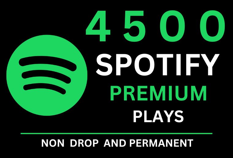 Get 4500 Spotify  High-Quality Premium  Plays With 1000 Followers bonus , Non-drop and Permanent .