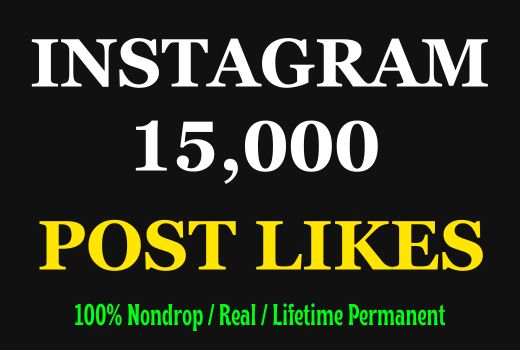 Get 15,000+ Instagram Likes, Nondrop, and Lifetime Permanent