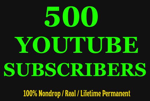 Get 500+ Youtube Subscribers, Non drop and Lifetime Permanent