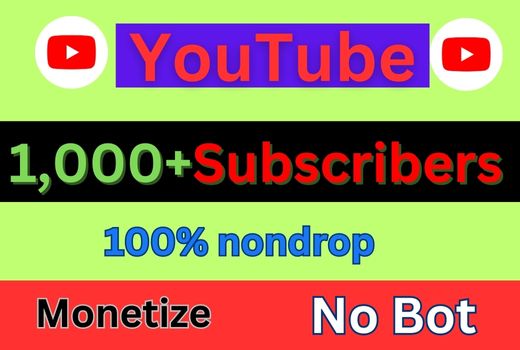 Get YouTube channel 1,000 Subscribers ,Nondrop,100% lifetime gurantee