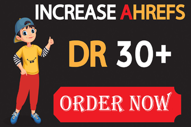 I will increase ahrefs domain rating DR 30 high authority backlinks