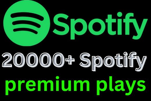 Get 20000+ Spotify 𝐏𝐑𝐄𝐌𝐈𝐔𝐌 Plays , Plays from HQ Account of USA or A+ Country CA/UK