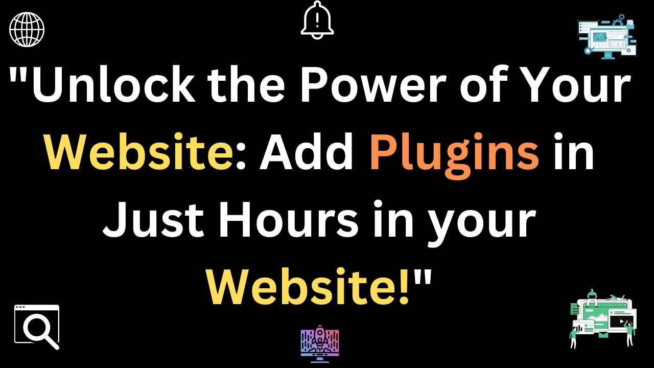 "Unlock the Power of Your Website: Add Plugins in Just Hours in your Website!"