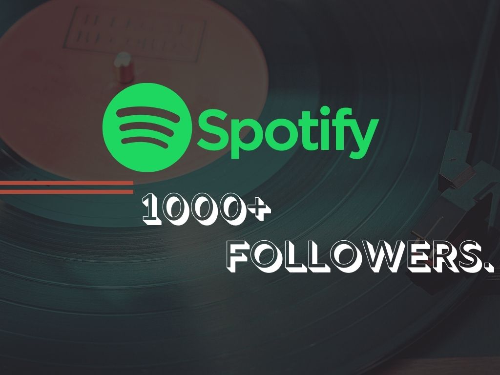 1000+ Spotify artist or playlist followers, high quality, active user, non-drop & lifetime guaranteed