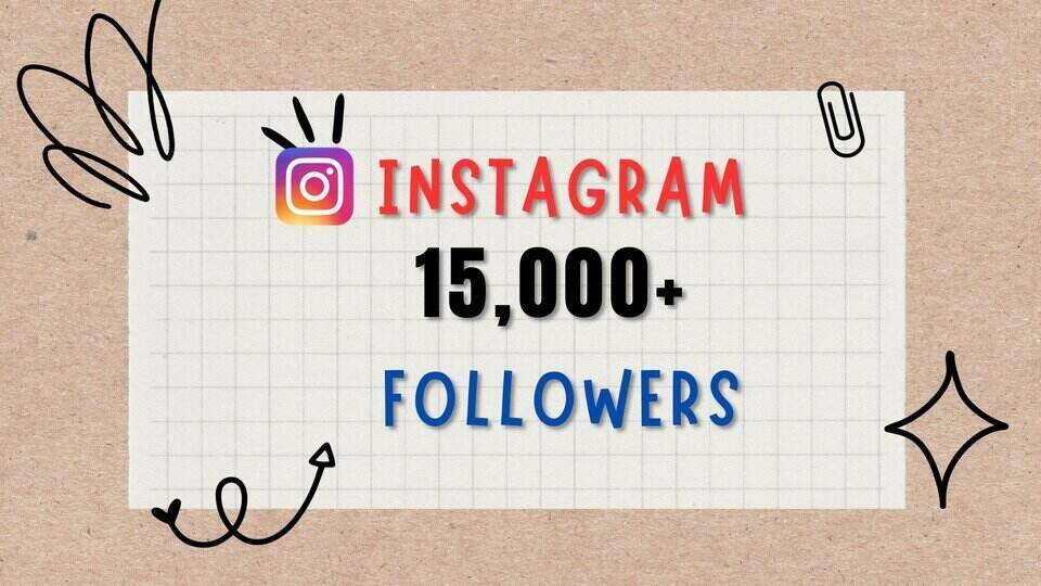 15,000+ Instagram Followers Instant, lifetime guaranteed, Non-drop & Active user