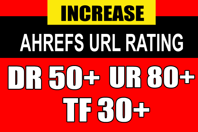 I will increase url rating, ahrefs UR 80 plus within 7 days