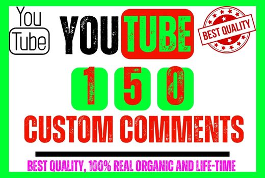 Provide your youtube video 150+ custom comment, Best quality 100% real and life-time