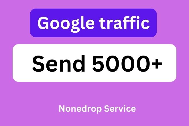 Send 5000+ Google traffic Real and organic service..
