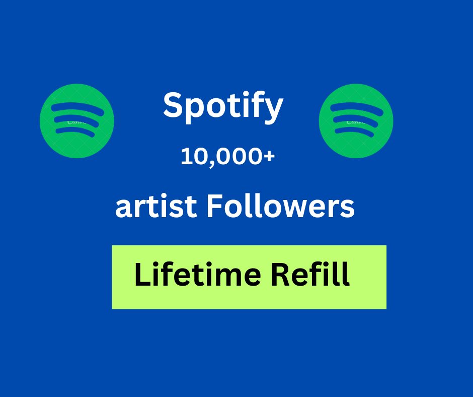 10,000+ Spotify artist Followers Non Drop Lifetime Refill