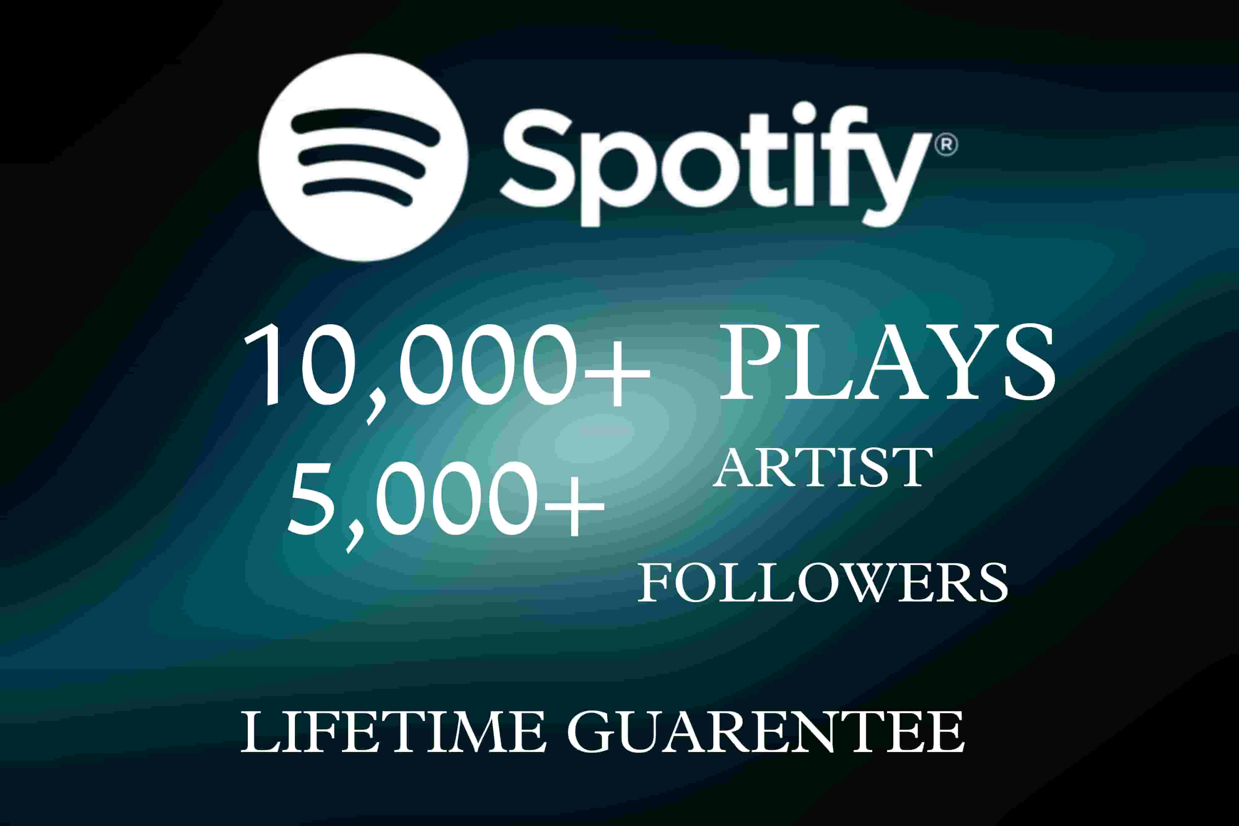 Organic 10,000 + PREMIUM PLAYS and 5,000+ ARTIST FOLLOWERS, High Quality and Lifetime Guarentee
