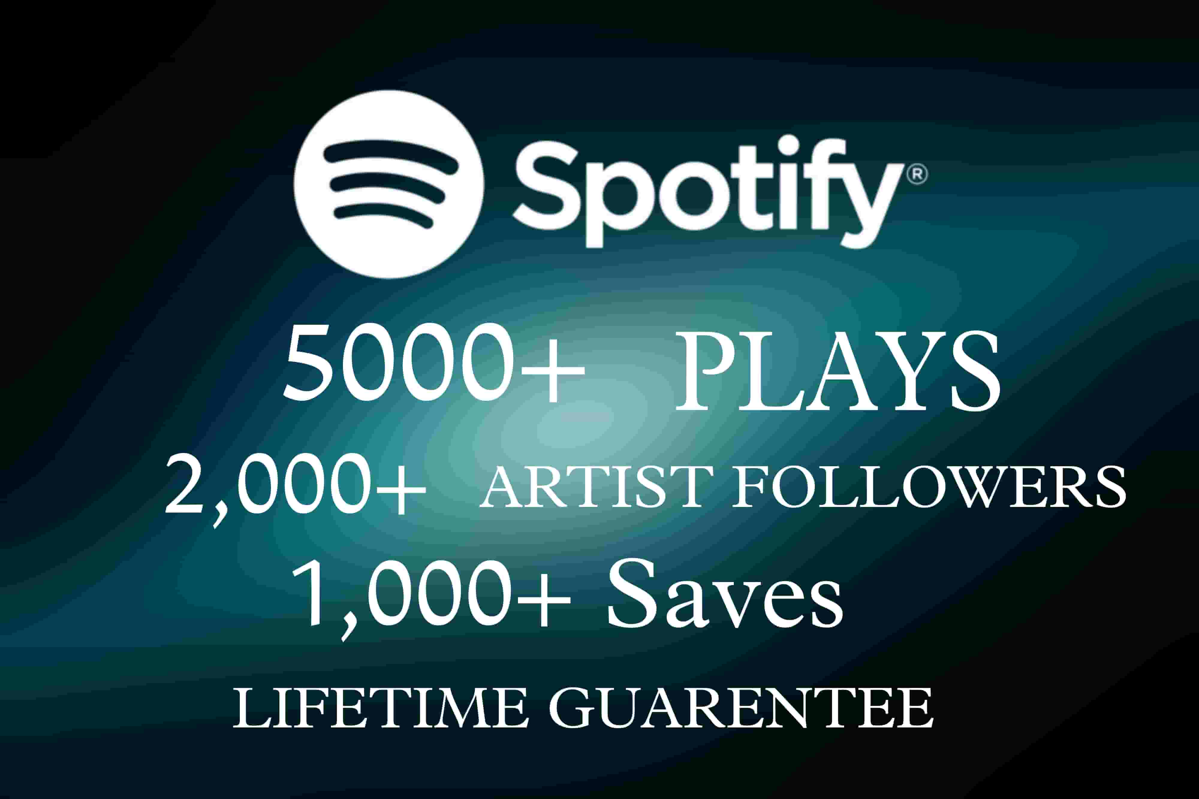 Spotify 5,000+ Plays, 2,000+ Artist Followers and 1,000+ Saves  Hq and Lifetime Guarentee