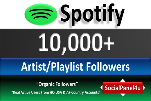 Get ORGANIC 10000+ Spotify Artist or Playlist Followers, Real and Active Users, HQ non drop/Refill Guaranteed incase Drop.