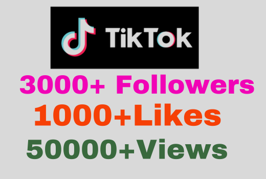 Get 3000 Tiktok Followers,1000 Likes,50000 Views