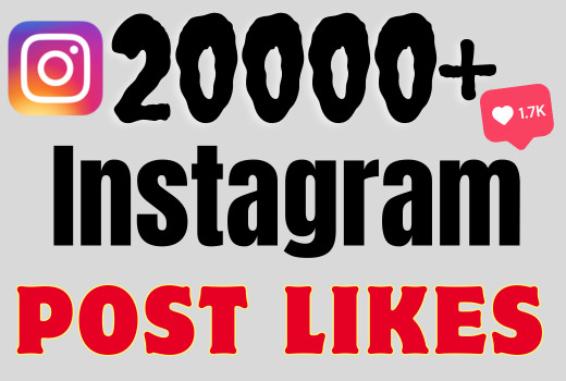 I will add 20000+ Instagram post likes ,all likes are 100% real and organic.