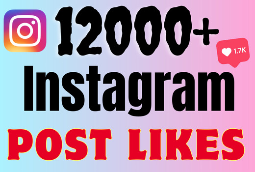 I will add 12000+ Instagram post likes ,all likes are 100% real and organic.