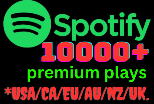 Get 10000+ Spotify 𝐏𝐑𝐄𝐌𝐈𝐔𝐌 Plays , Plays from HQ Account of A+ Country or USA/CA/EU/AU/NZ/UK.