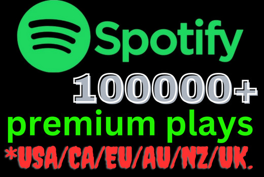 Get 100000+ or 100K+ Spotify Premium plays, from countries USA/CA/EU/AU/NZ/UK
