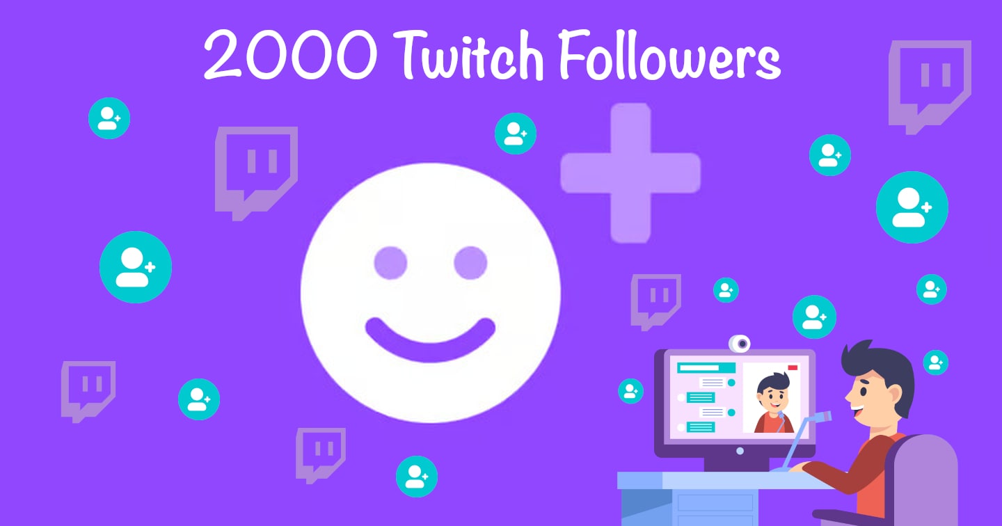 2000+ Twitch High Quality Followers