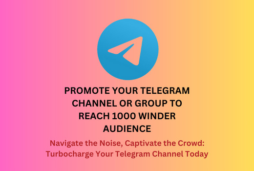 Promote Your Telegram Channel or Group to Reach 1000 Wider Audience