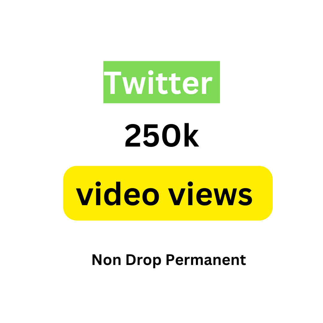 You Will Get 250K+ Twitter Video Views Non Drop Permanent